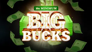 10x Minimum Big Bucks