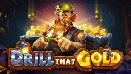 Drill that Gold